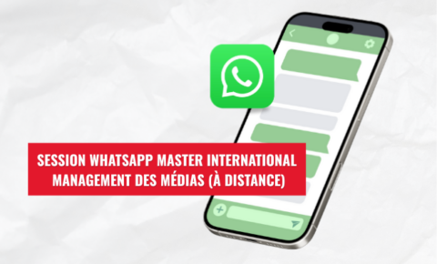 SESSION WHATSAPP MASTER INTERNATIONAL MANAGEMENT DES MÉDIAS (À DISTANCE) (1)